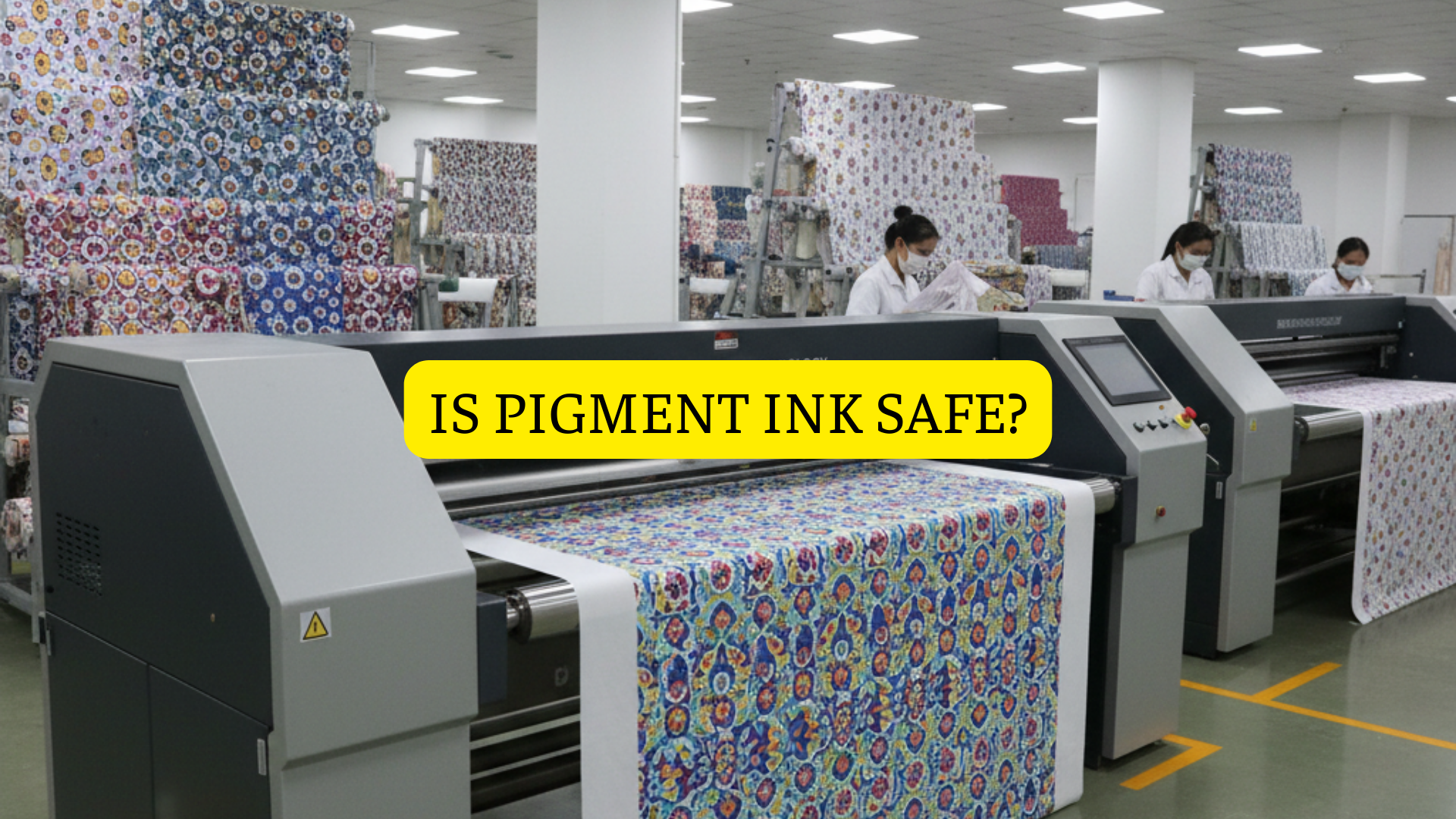 Is Pigment Ink Safe?